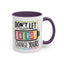 Office Mug - Don't Let Their Energy