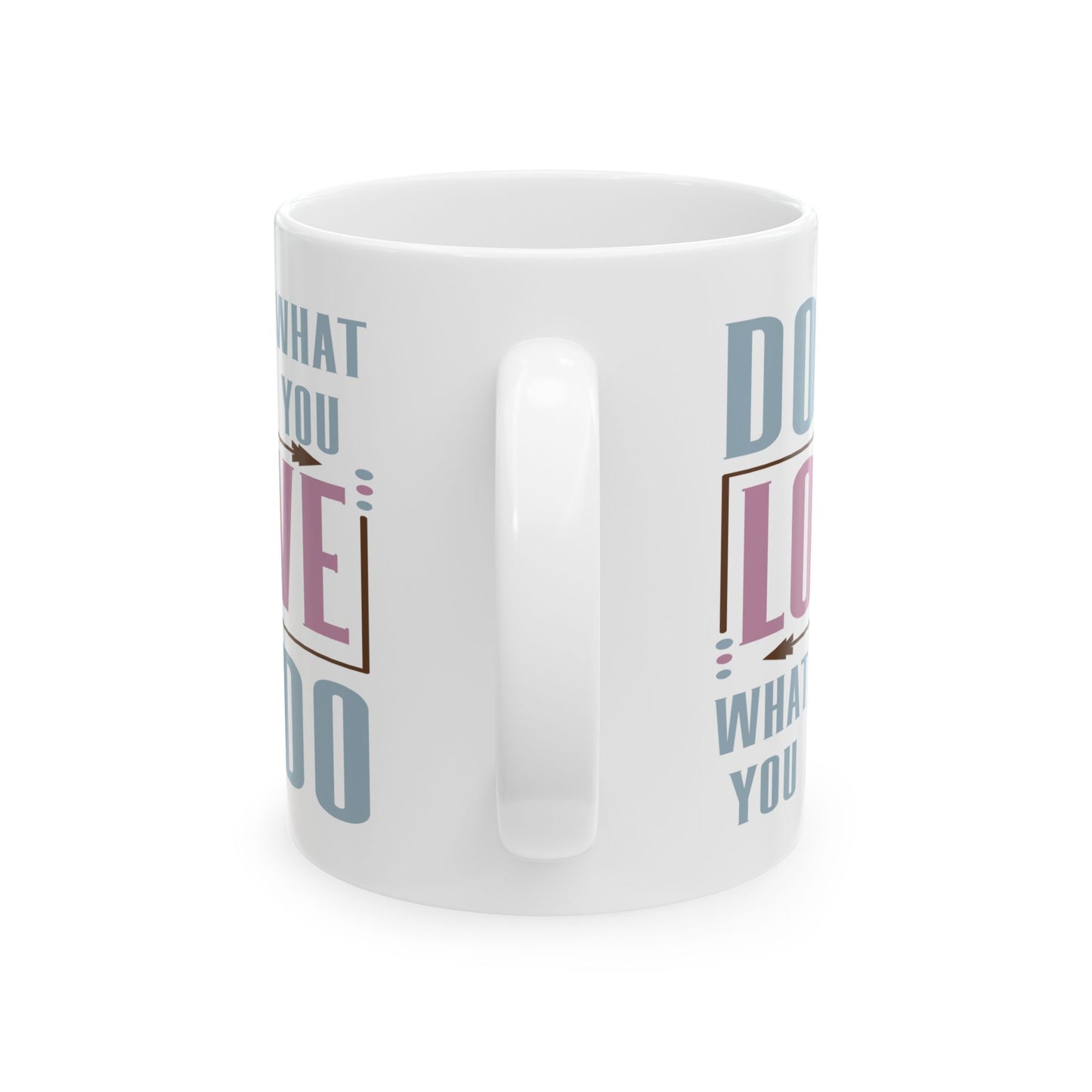 Motivation Mug - Do What You Love What You Do Muriel