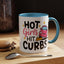 Humor Mug - Hot Girls Hit Curbs