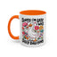Humor Mug - Sorry I'm Late I Was Dilly Dallying
