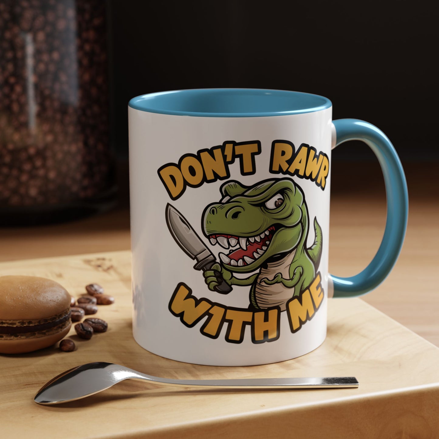 Humor Mug - Don't Rawr With Me
