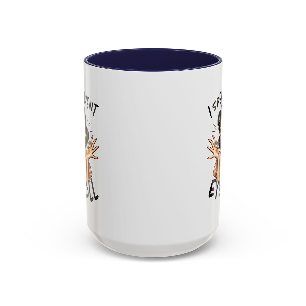 Humor Mug - I Speak Fluent Eye Roll