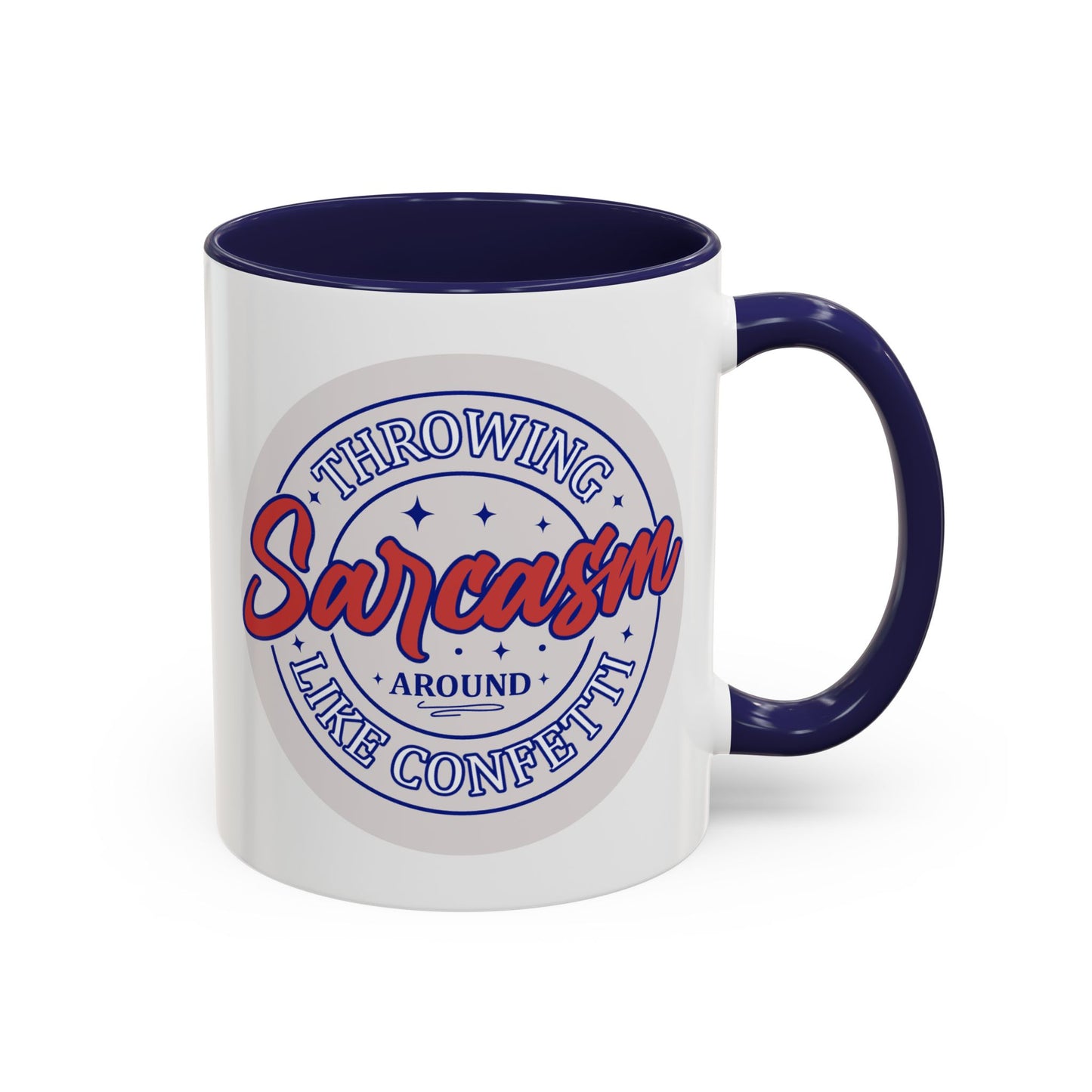 Humor Mug - Throwing Sarcasm Around Like Confetti