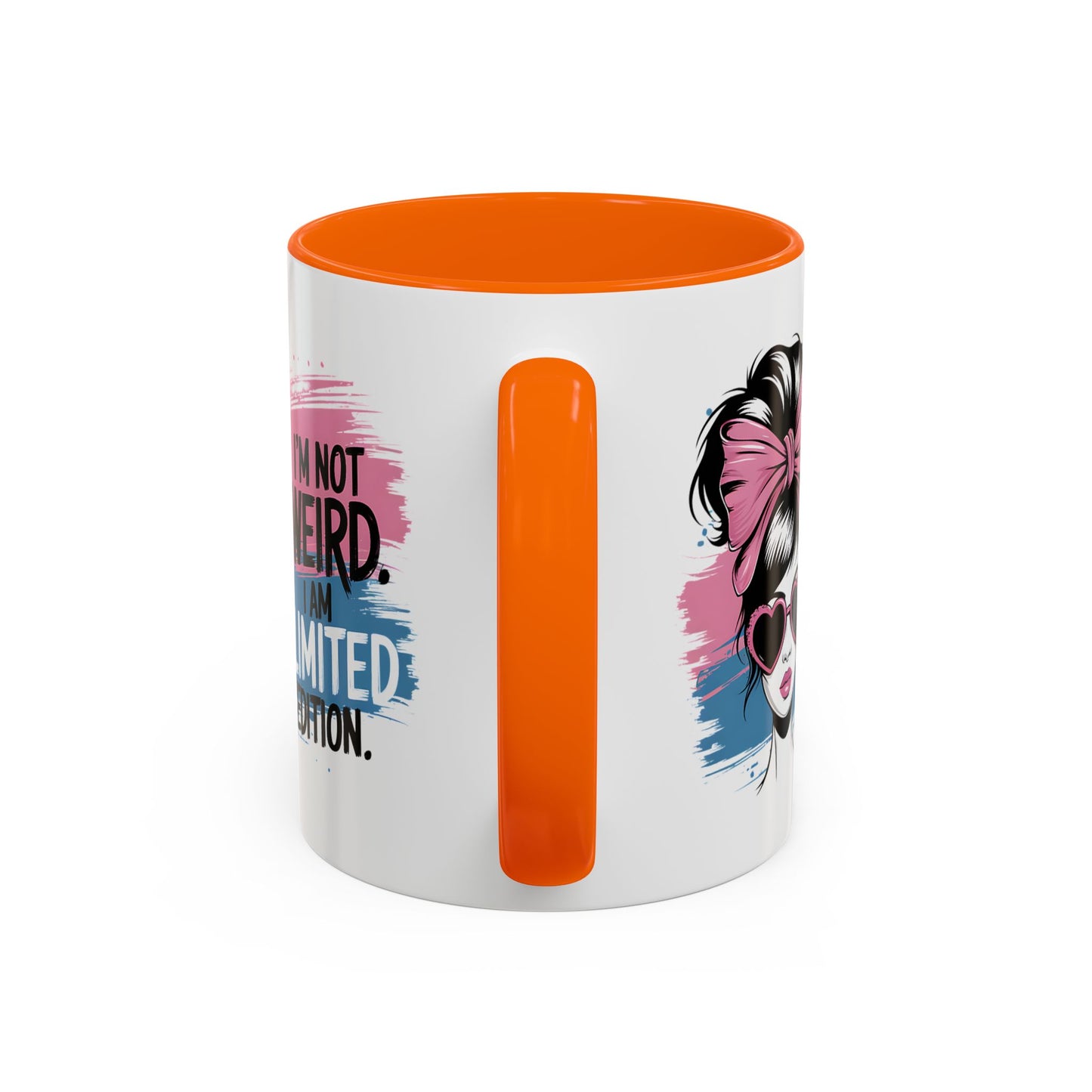 Humor Mug - I'm Not Weird I Am Limited Edition