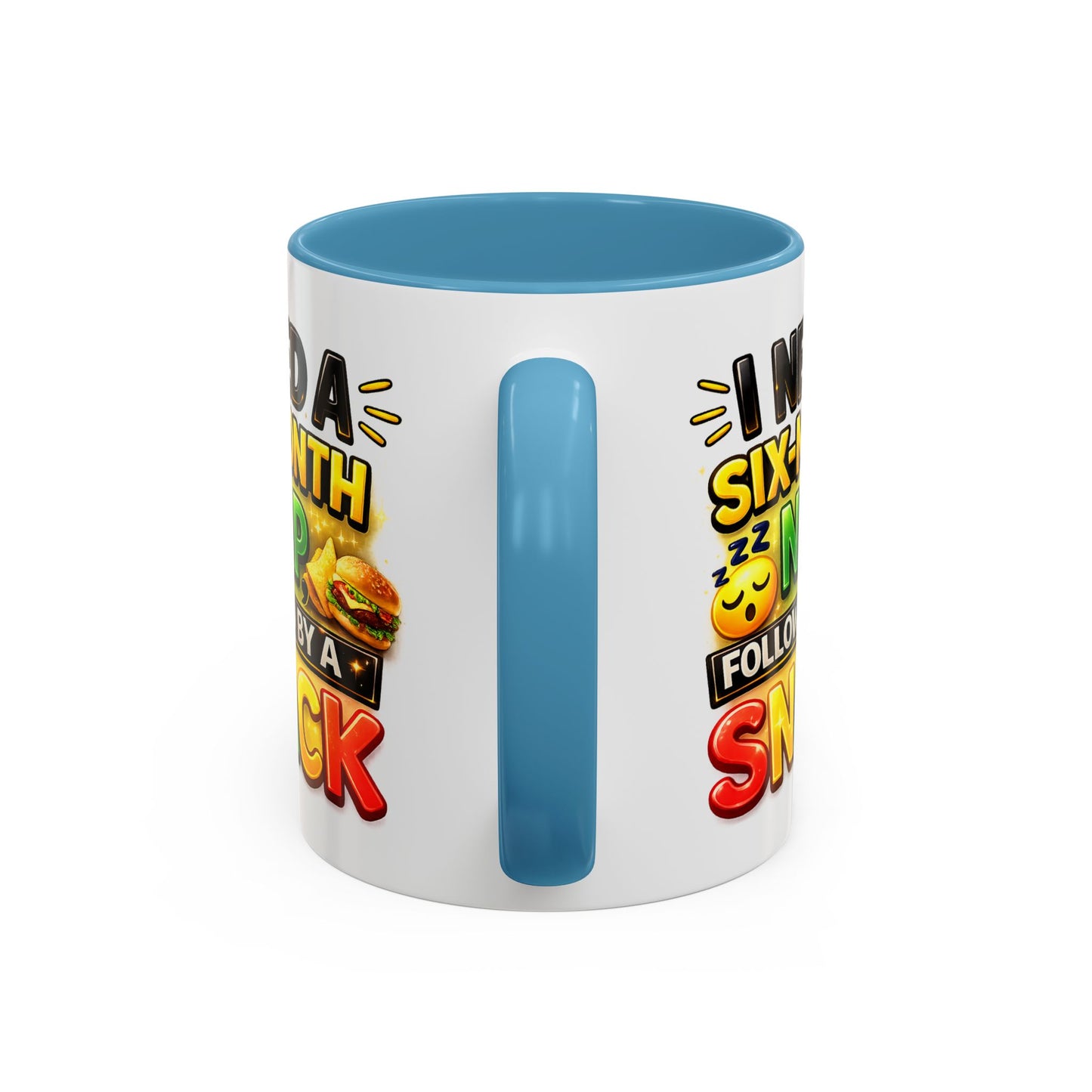 Humor Mug - I Need a Six Month Nap