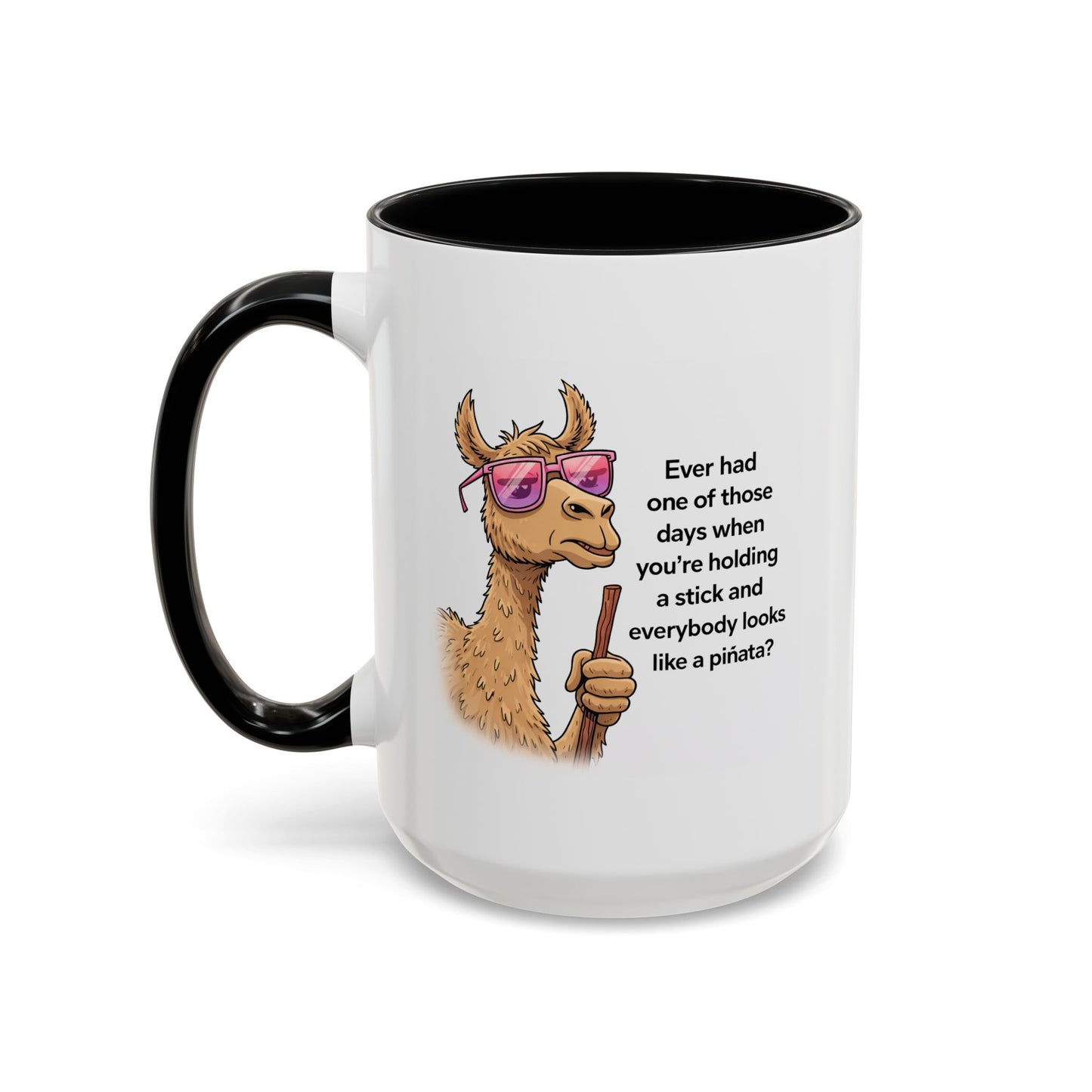 Humor Mug - Ever Have One Of Those Days