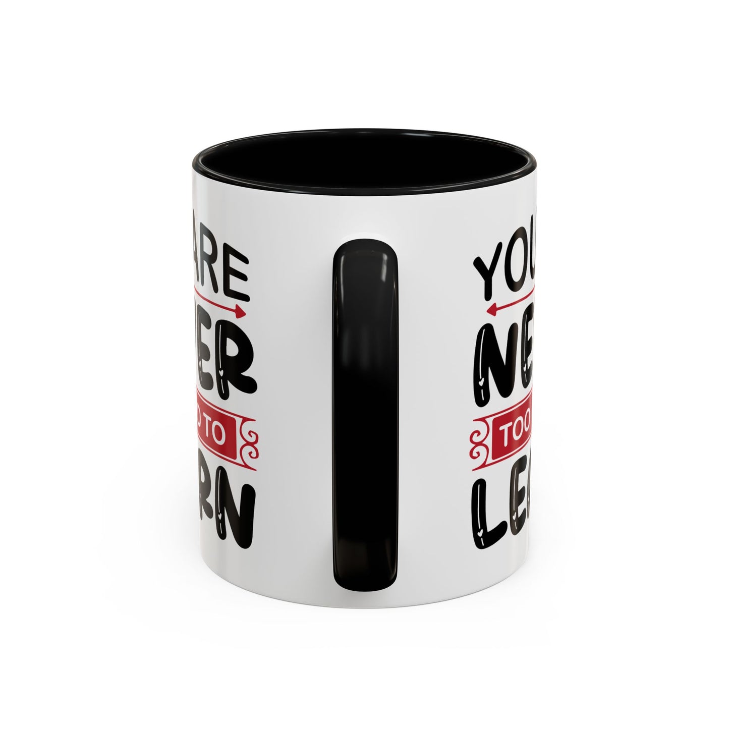 Motivation Mug - You Are Never Too Old To Learn