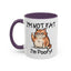 Humor Mug - I'm Not Fat I'm Poofy