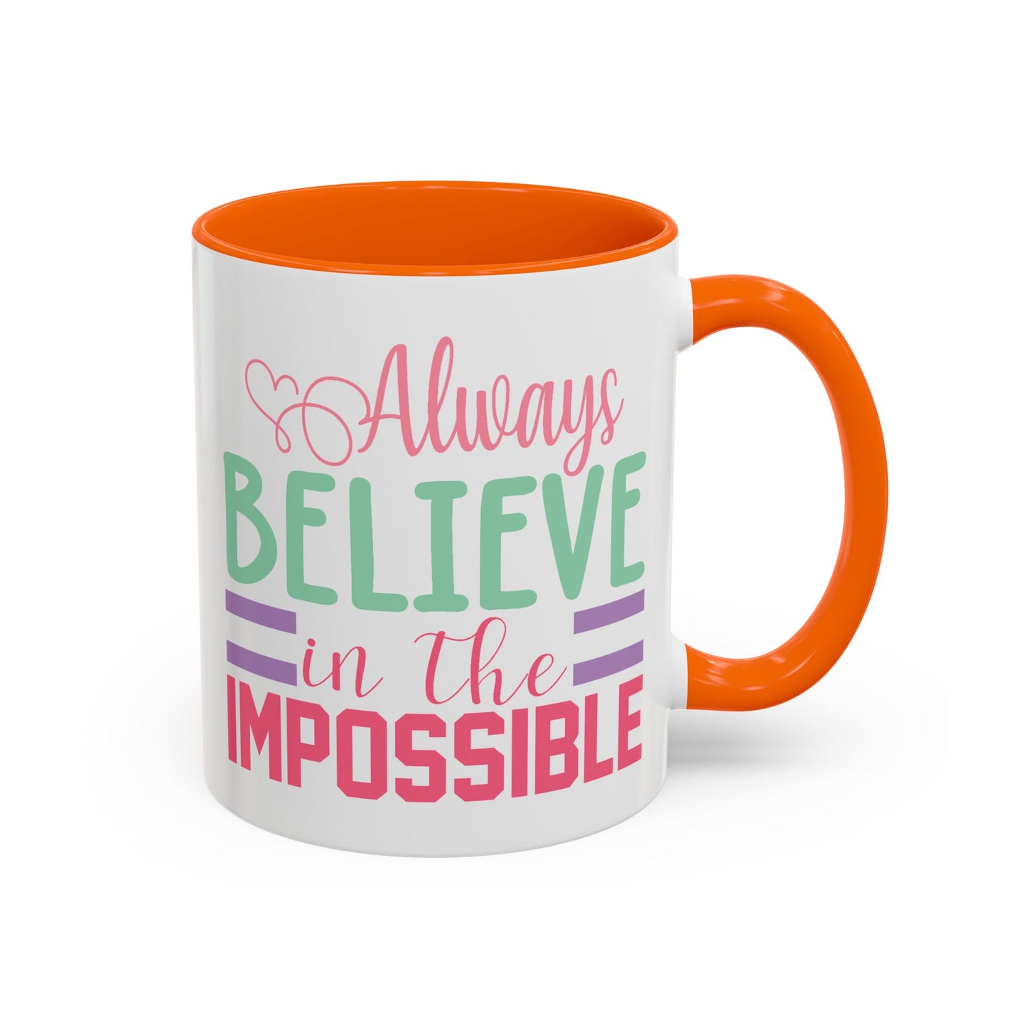 Motivation Mug - Always Believe in the Impossible