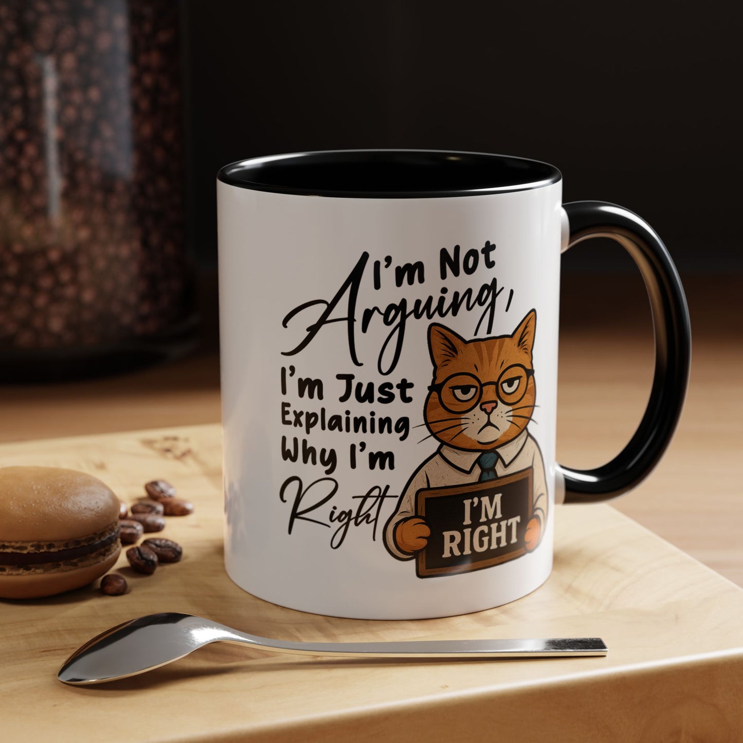 Humor Mug - I'm Not Arguing