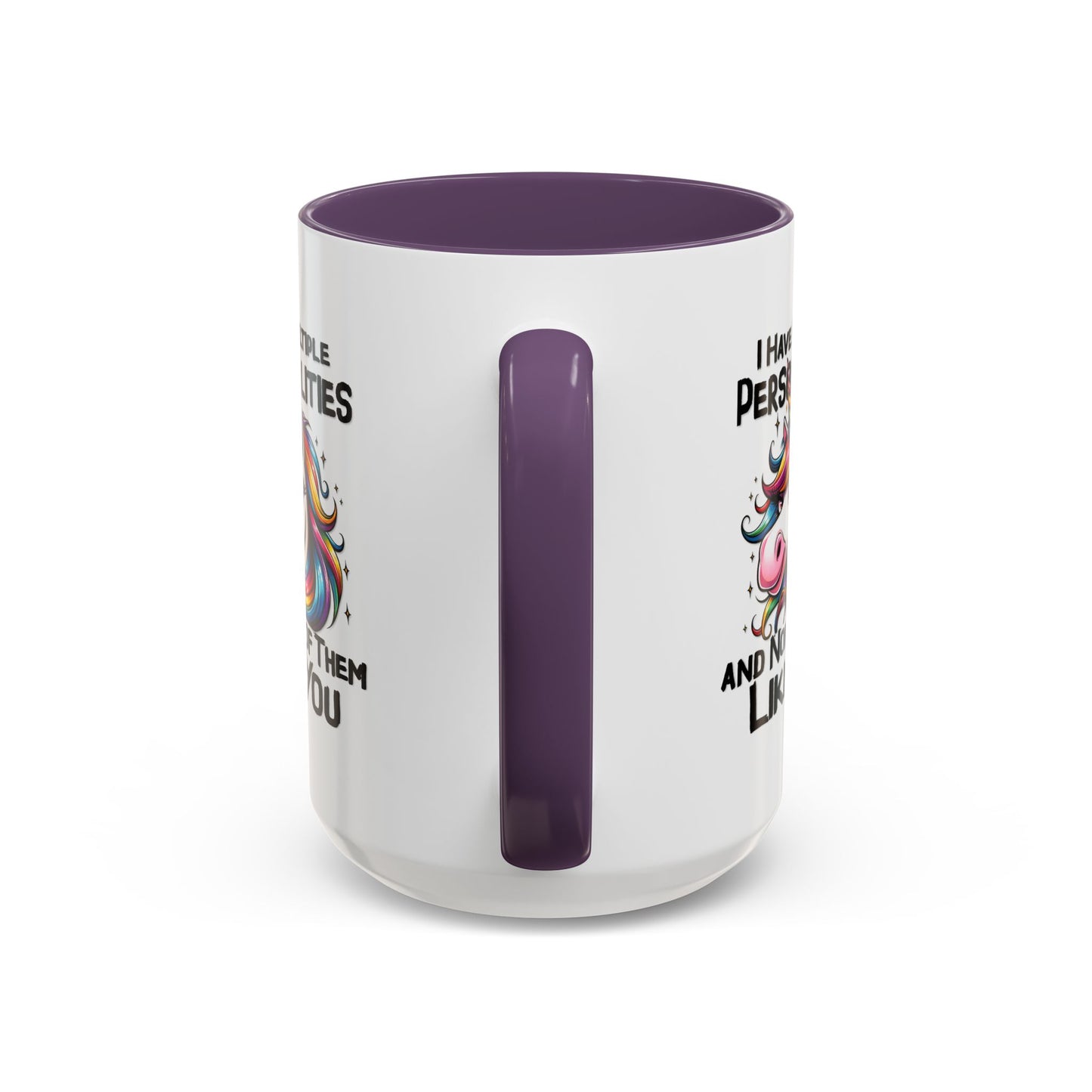 Humor Mug - I Have Multiple Personalities