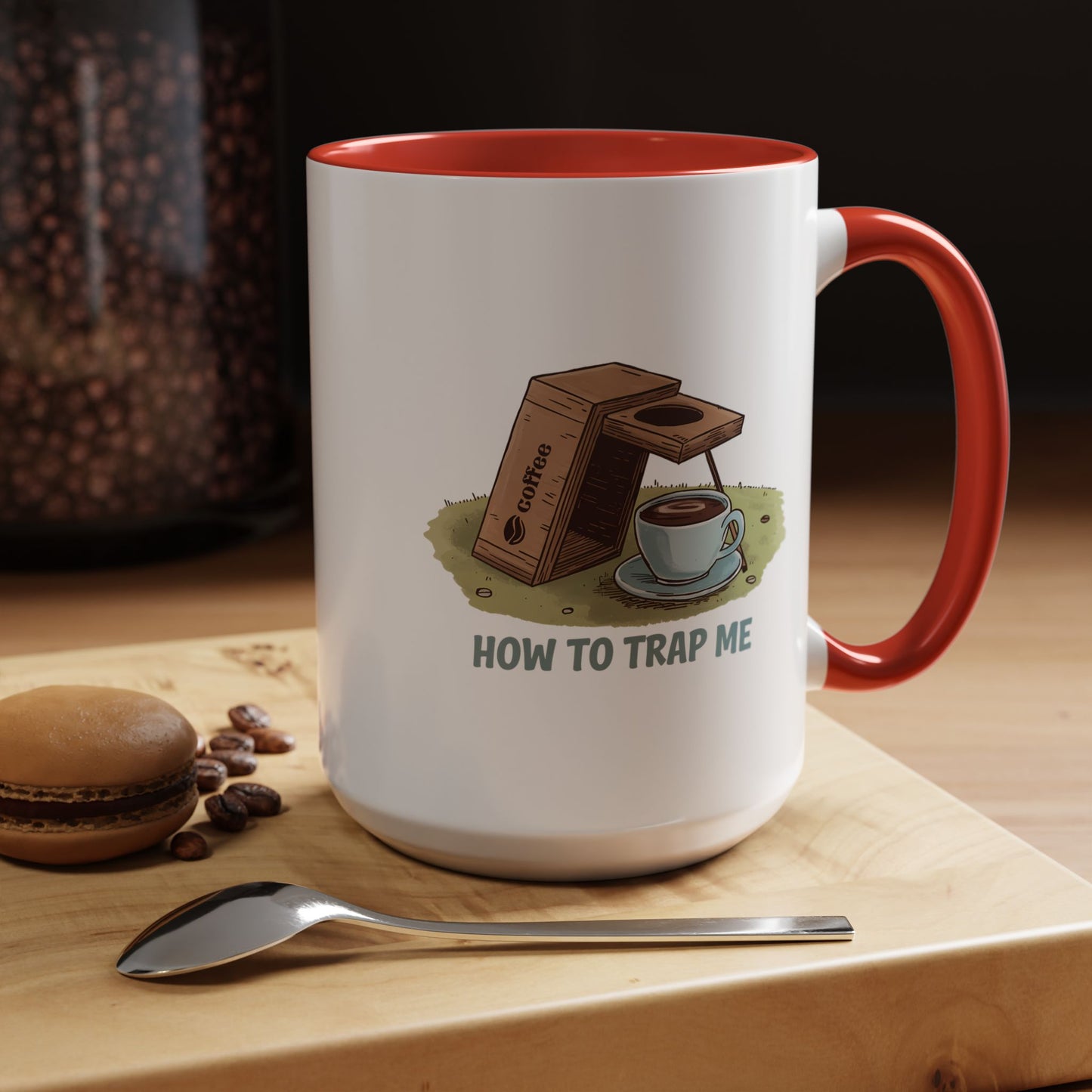 Humor Mug - How to Trap Me
