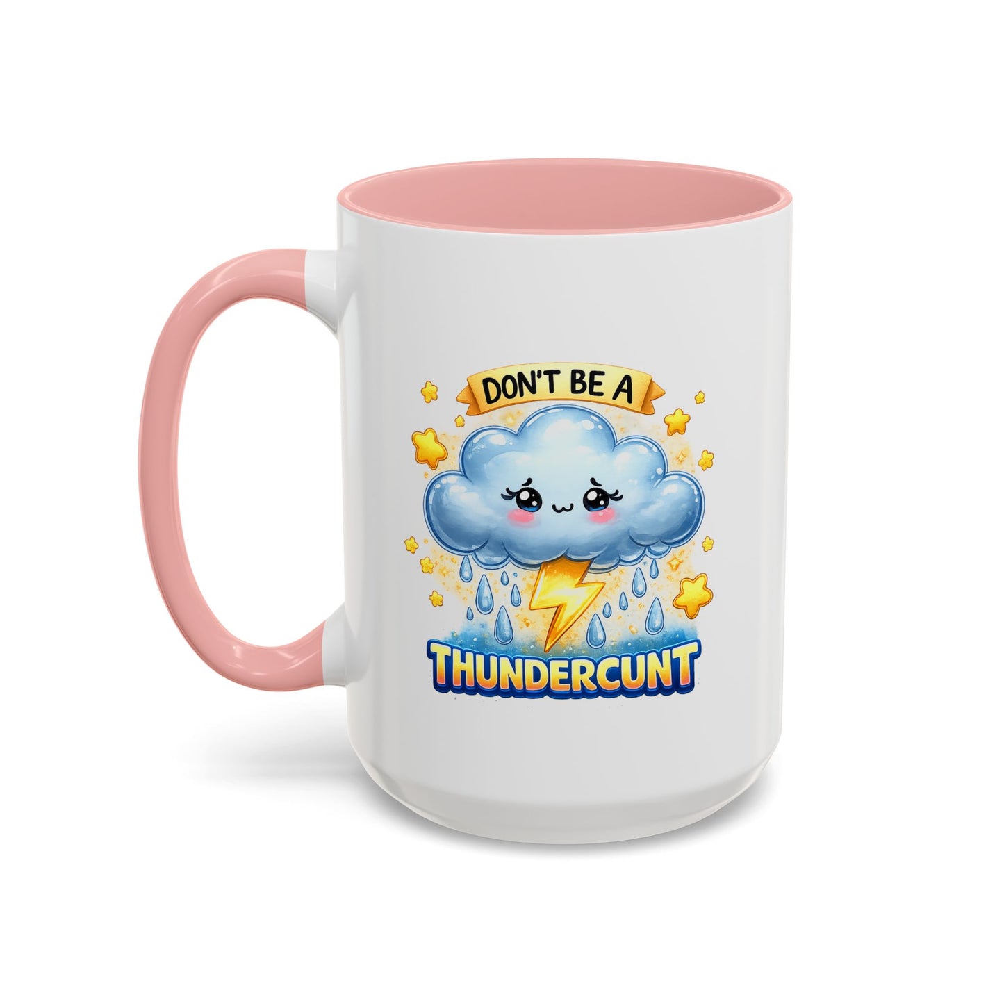 Humor Mug - Don't Be a Thundercunt
