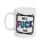 Adult Mug - Well Fuck This