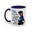 Humor Mug - Woman Are Like The Police