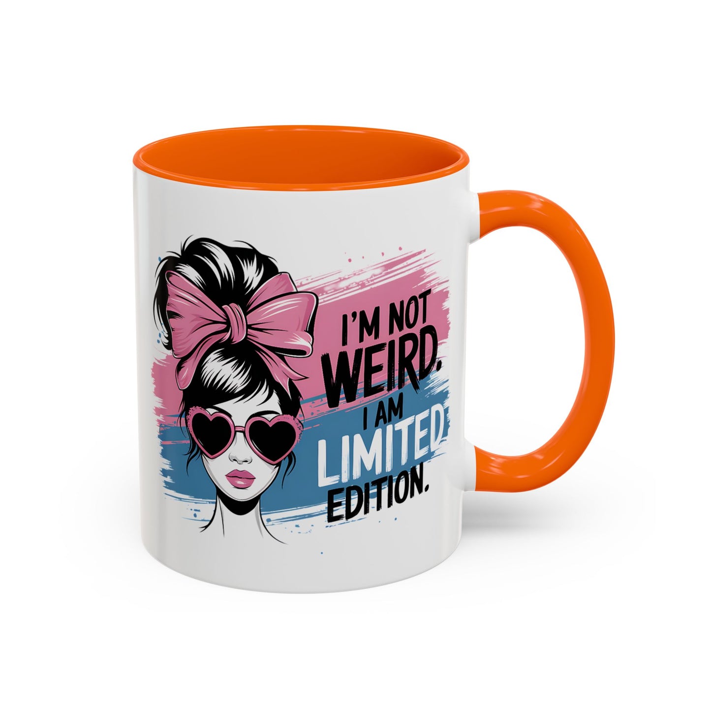Humor Mug - I'm Not Weird I Am Limited Edition