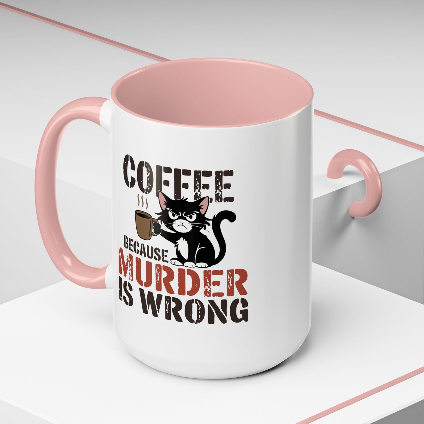 Humor Mug -  Coffee Because Murder is Wrong