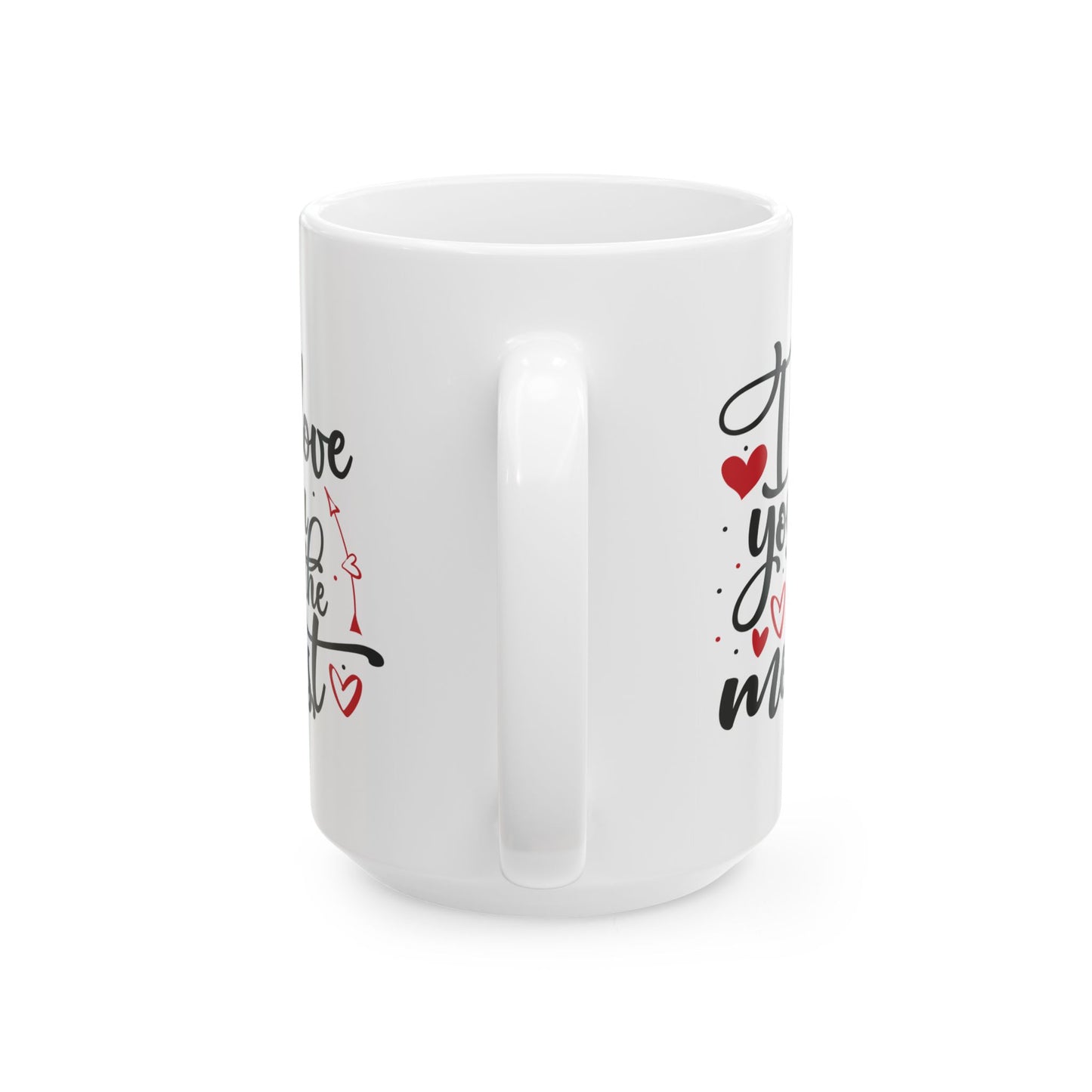 Anniversary Mug - I Love You The Most