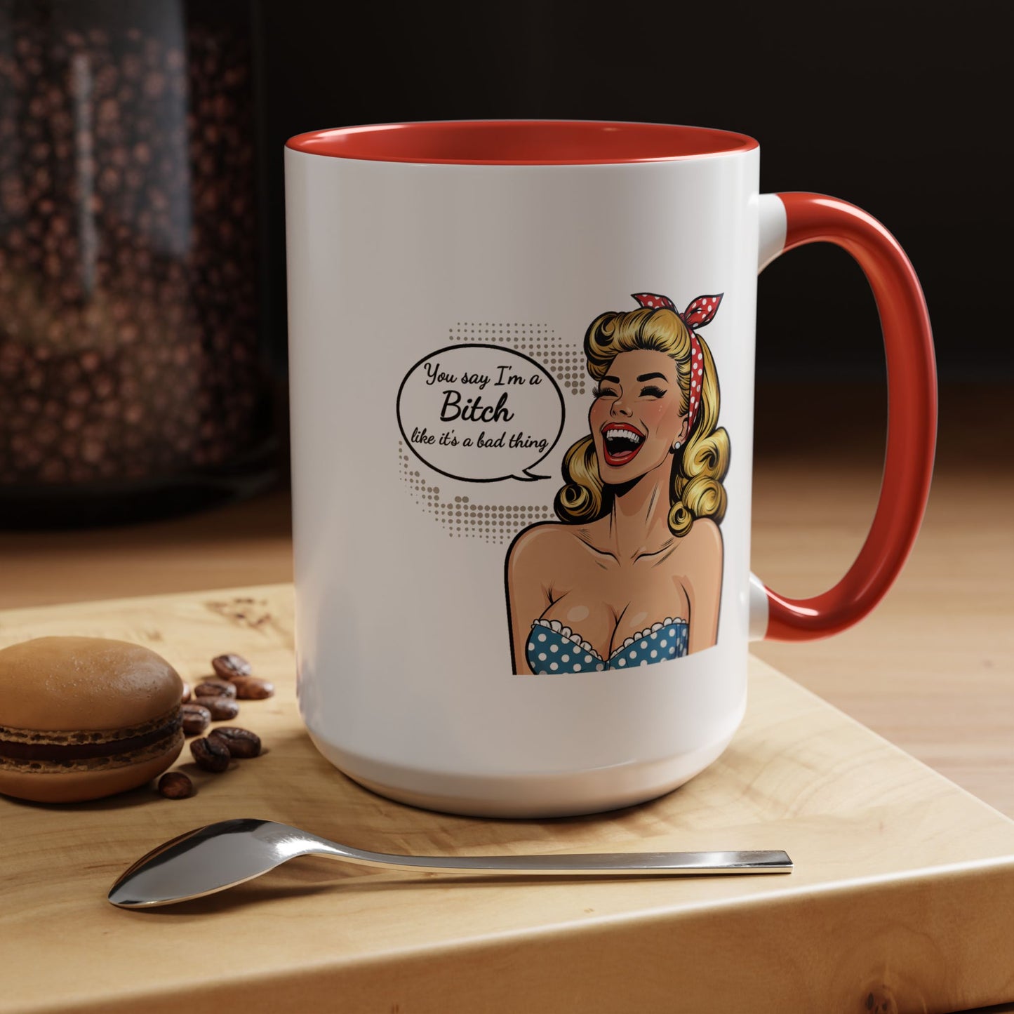 Adult Mug - You Say I'm a Bitch
