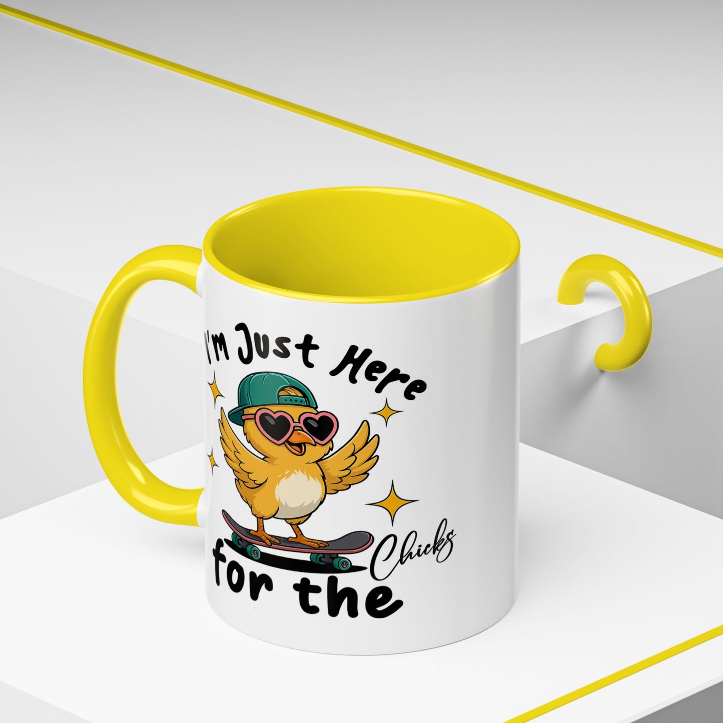 Humor Mug - I'm Just Here For The Chicks