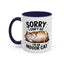 Humor Mug - Sorry I Can't Go
