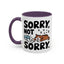 Animal Mug - Sorry, Not Sorry