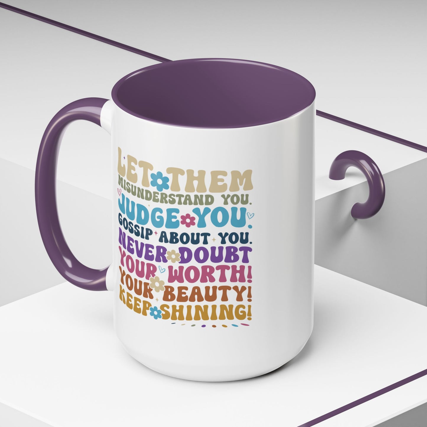 Motivation Mug - Let Them Misunderstand You