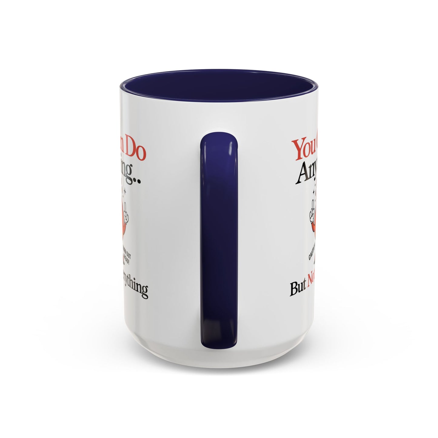 Humor Mug - You Can Do Anything