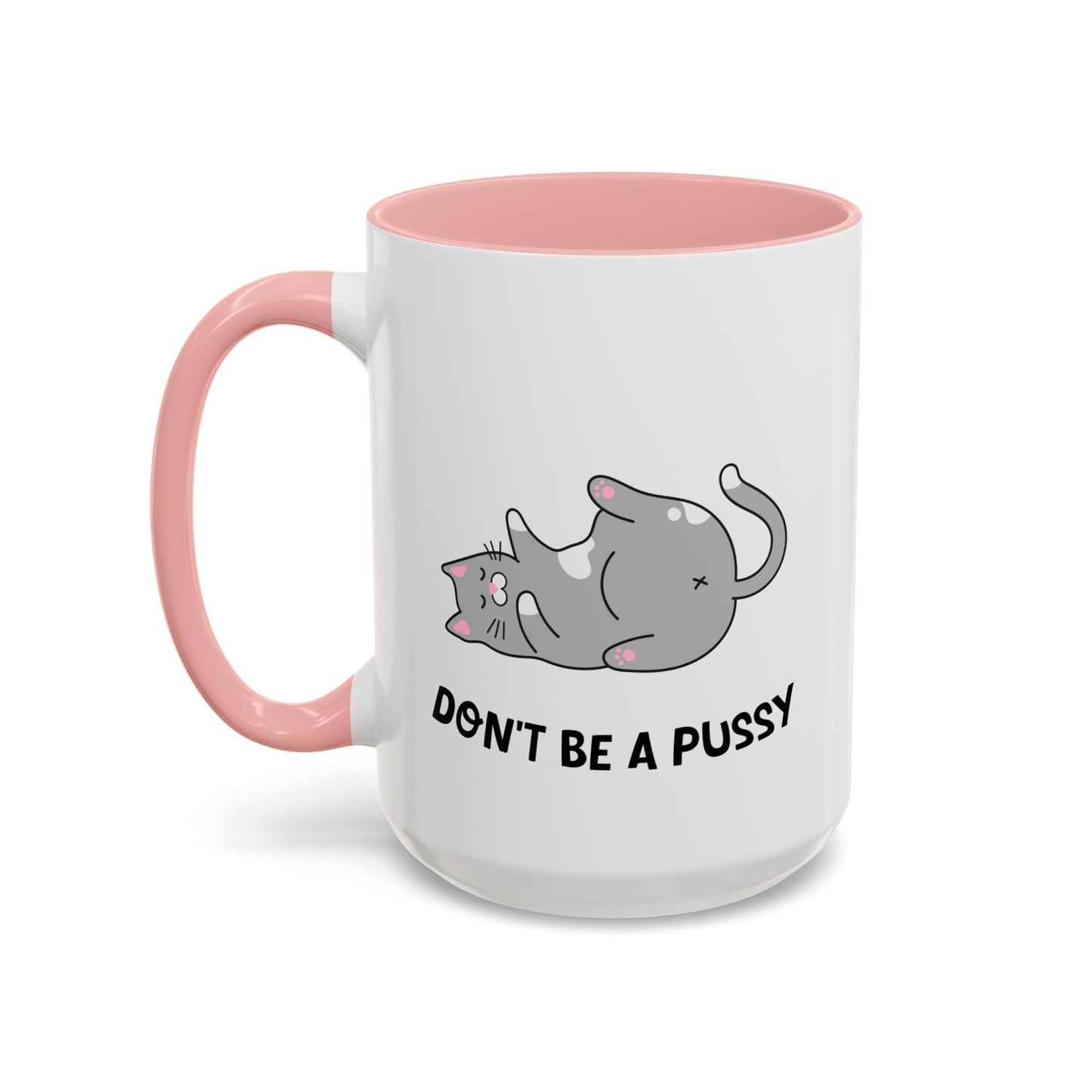 Adult Mug - Don't Be A Pussy