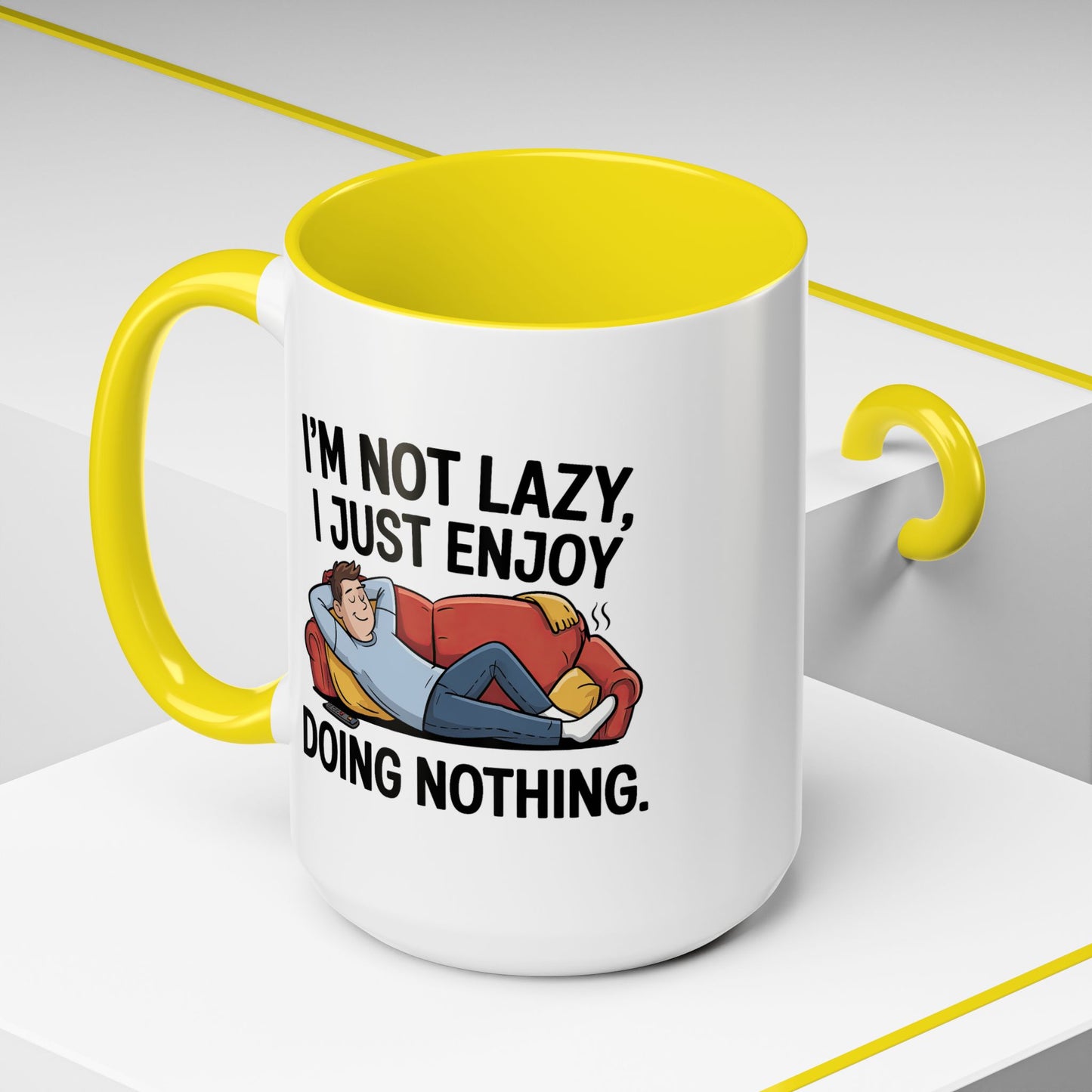 Humor Mug - I'm Not Lazy I Just Enjoy Doing Nothing