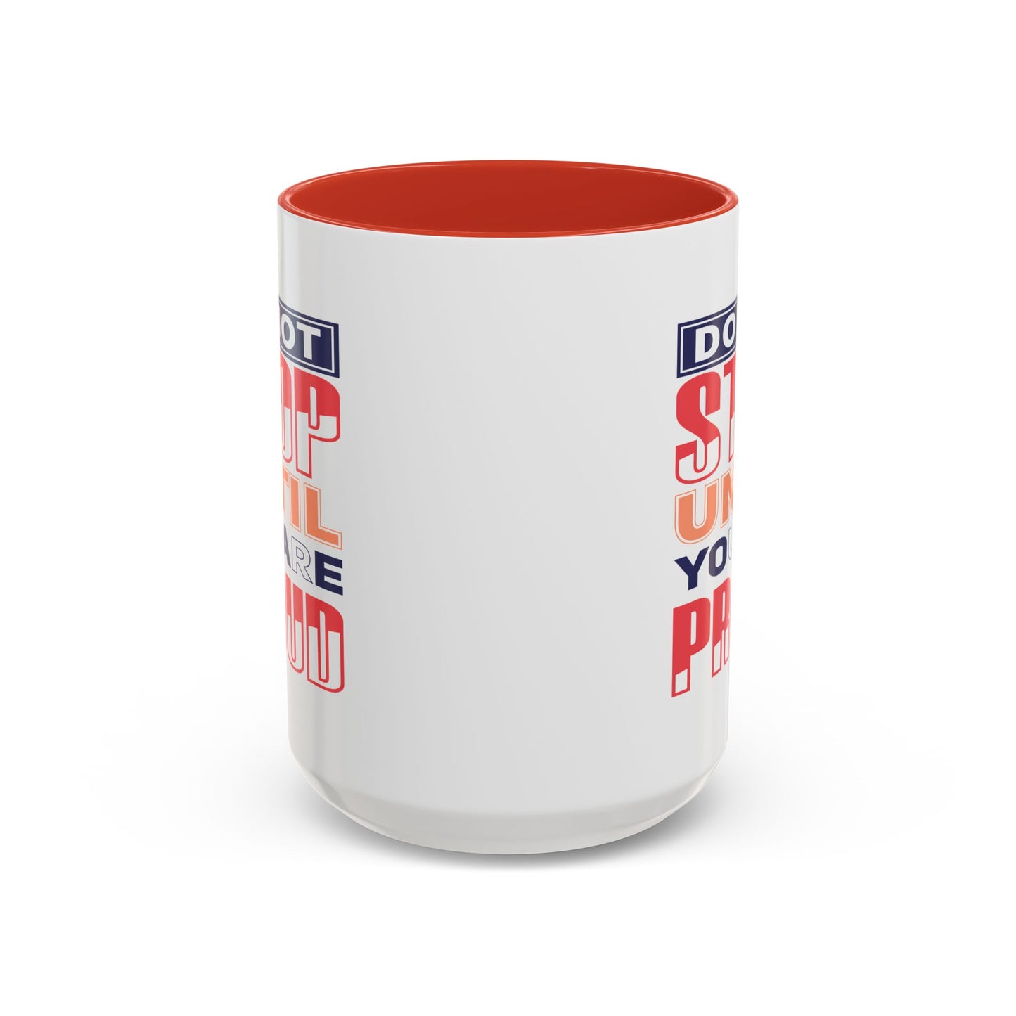 Motivation Mug - Do Not Stop Until You Are Proud