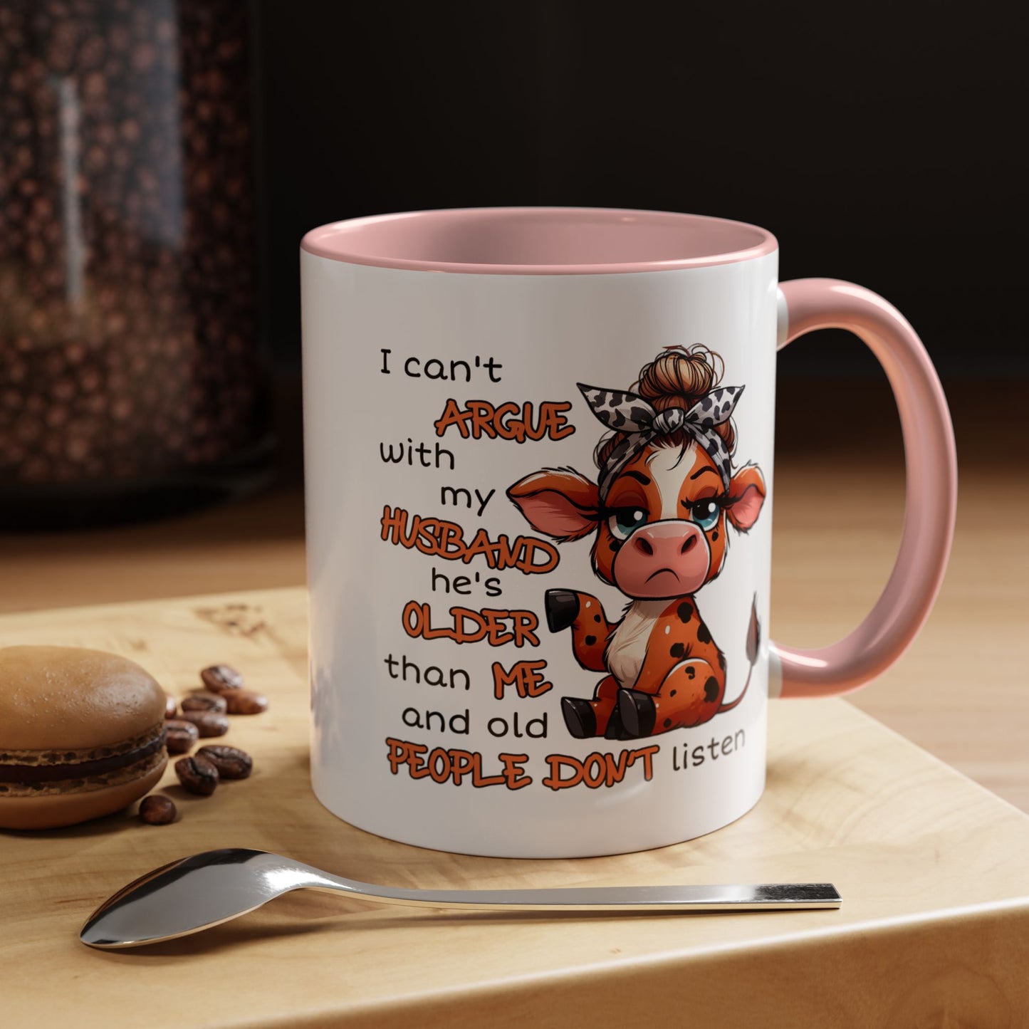 Humor Mug - I Can't Argue With My Husband