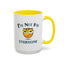 Humor Mug - I'm Not For Everyone