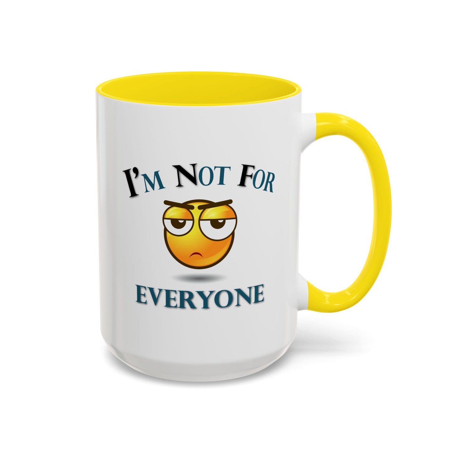 Humor Mug - I'm Not For Everyone
