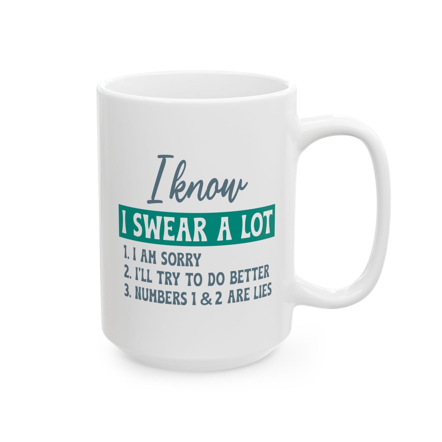 Humor Mug - I Know I Swear a Lot