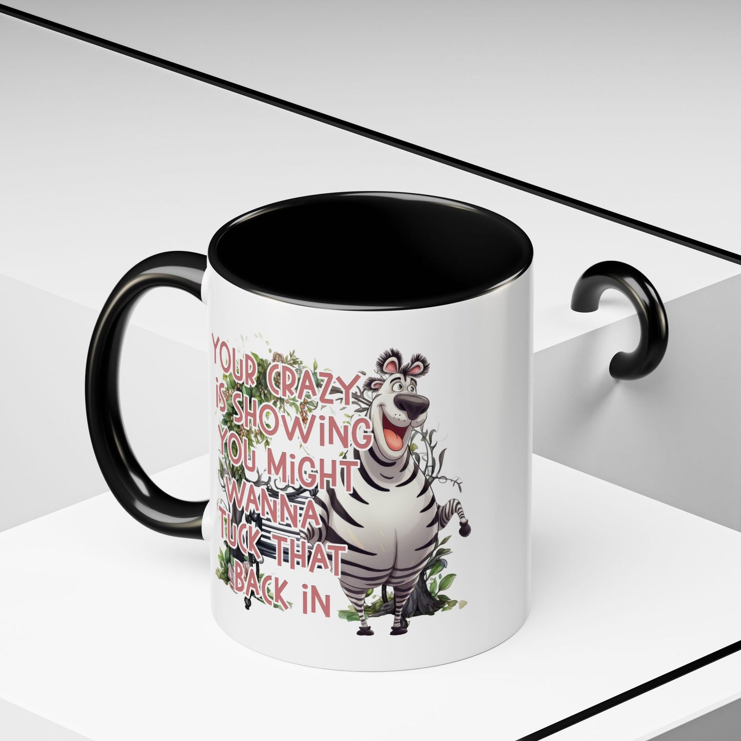 Humor Mug - Your Crazy is Showing