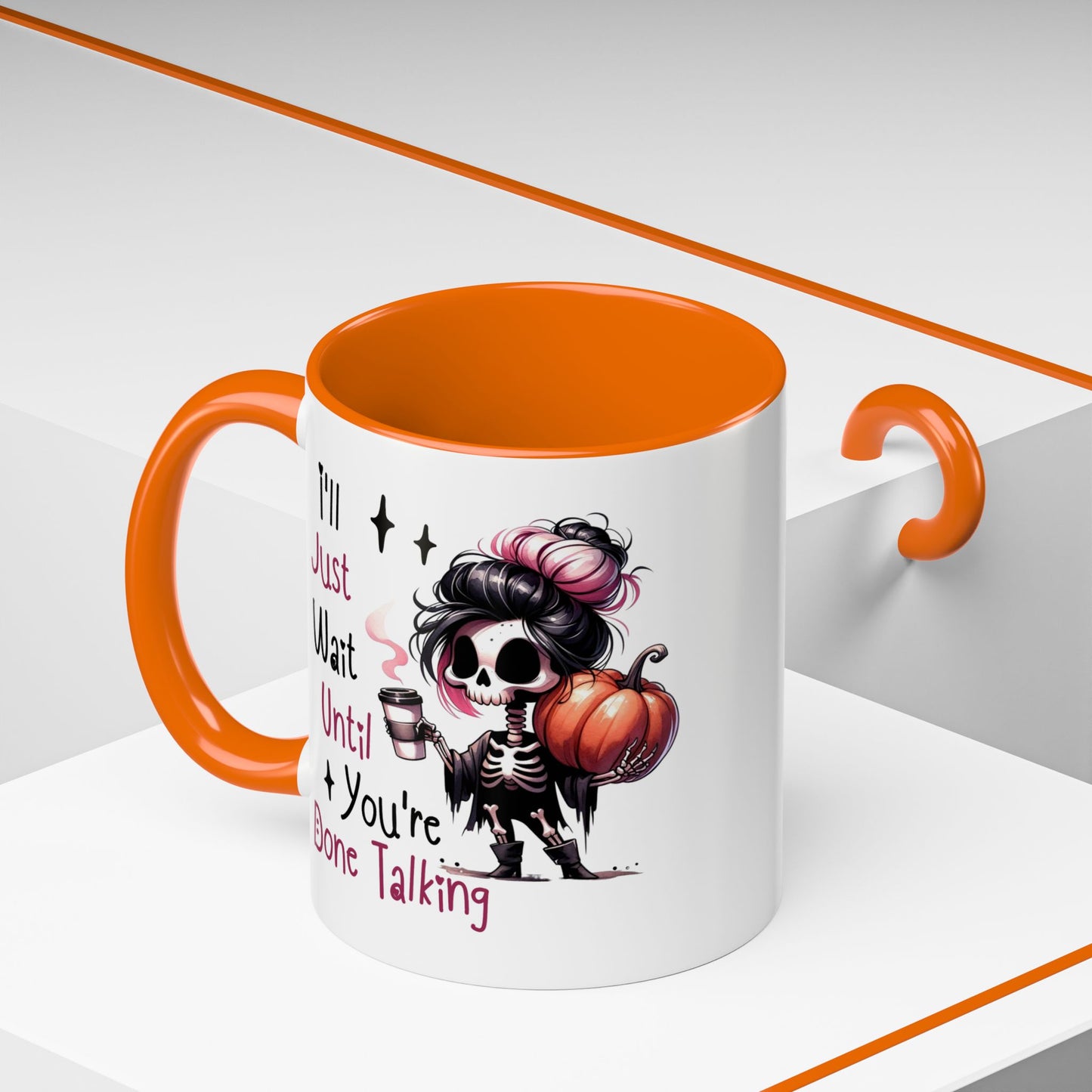 Humor Mug - I'll Just Have To Wait