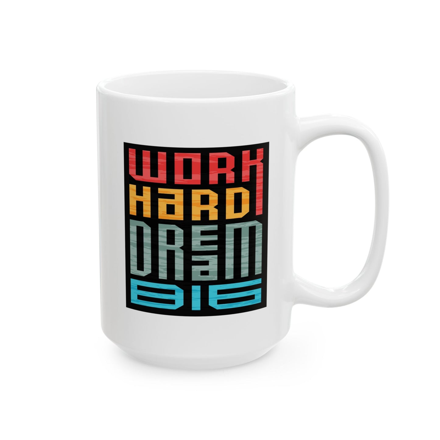 Motivation Mug - Work Hard Dream Big