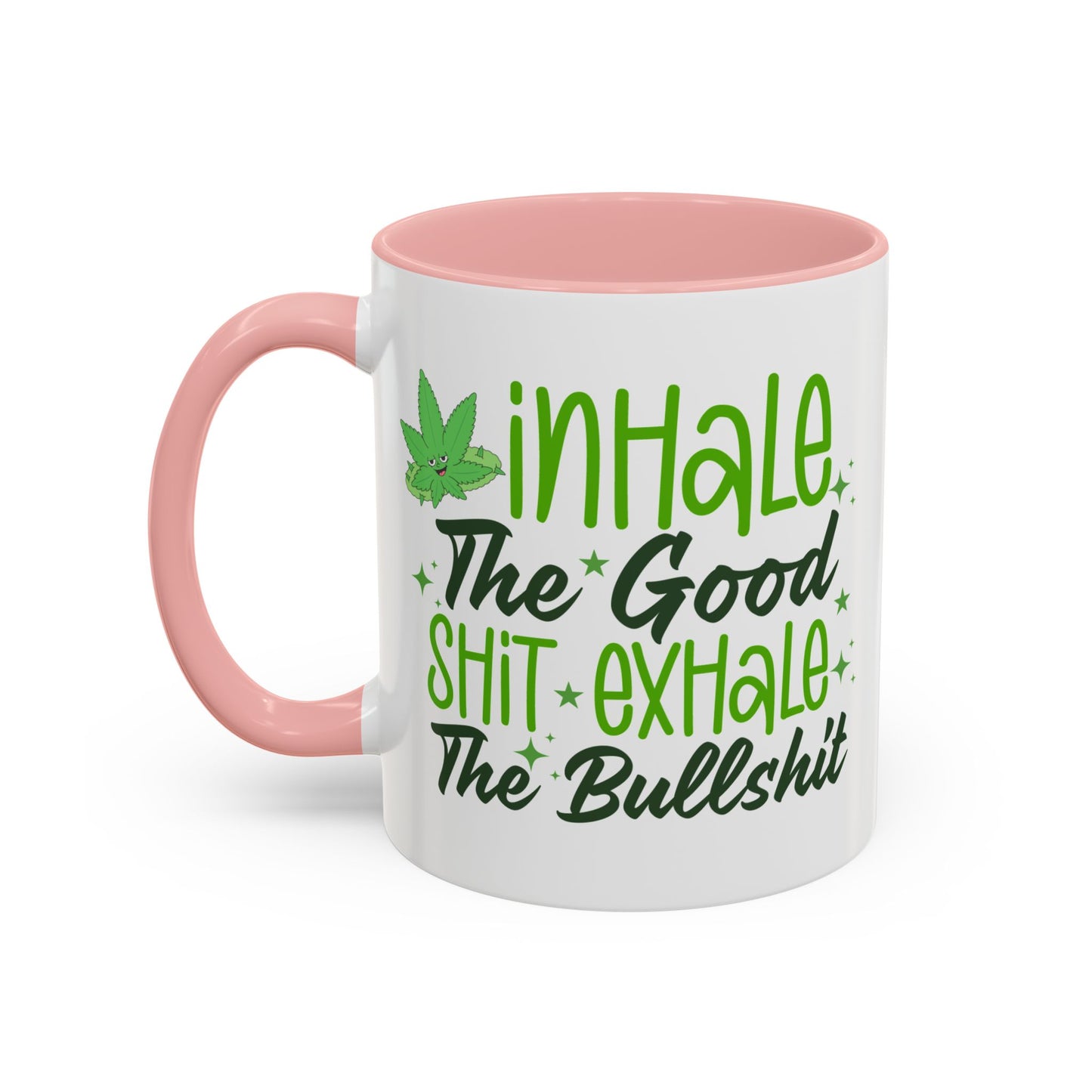 Humor Mug - Inhale the Good Shit Exhale the Bullshit