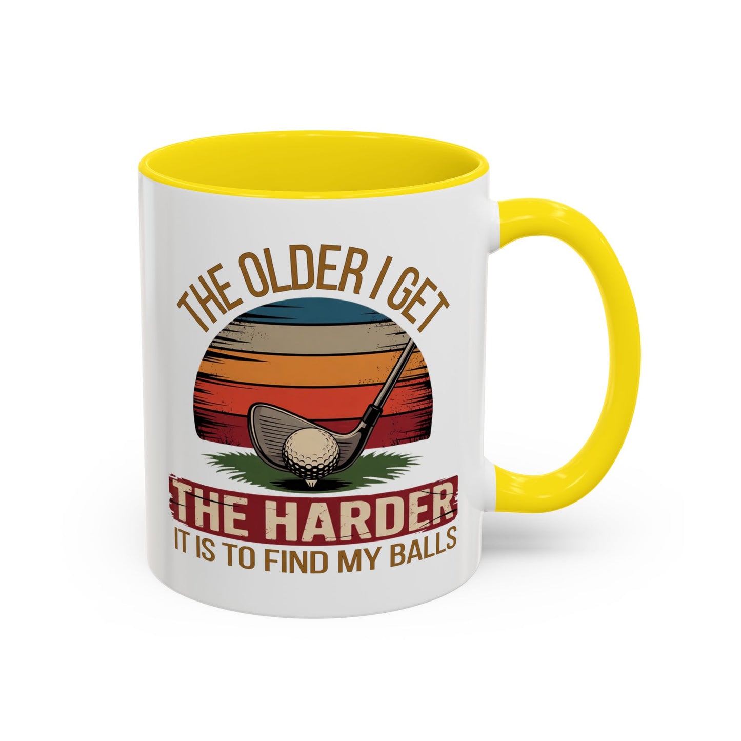 Humor Mug - The Older I Get