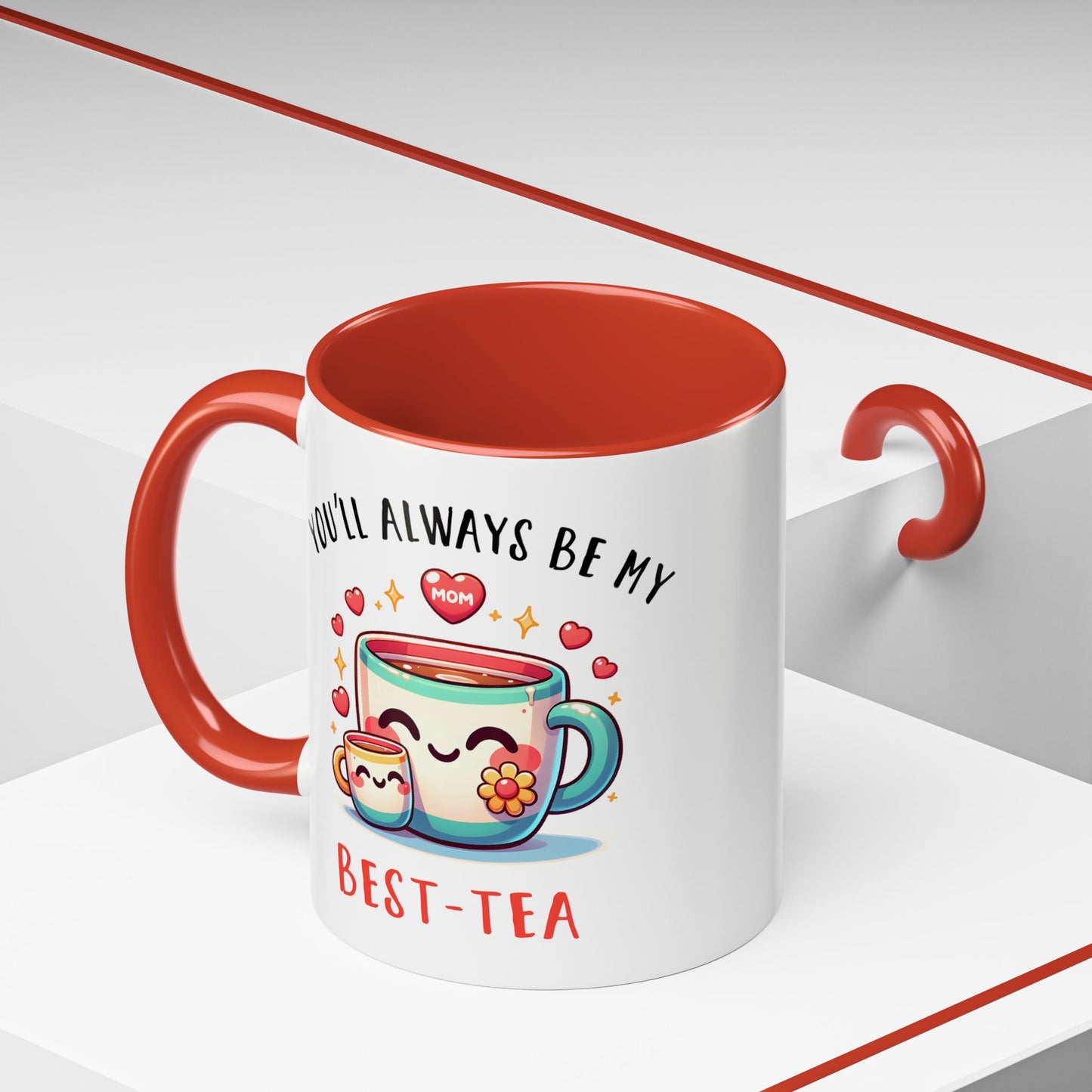 Mother's Day Mug - You'll Always Be My Best-Tea