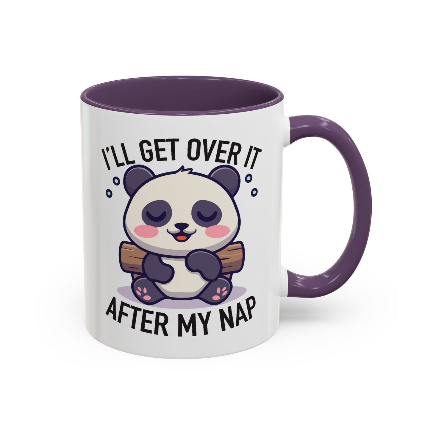 Humor Mug - I'll Get Over It After My Nap