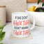 Adult Mug - If She Don't Hawk Tuah