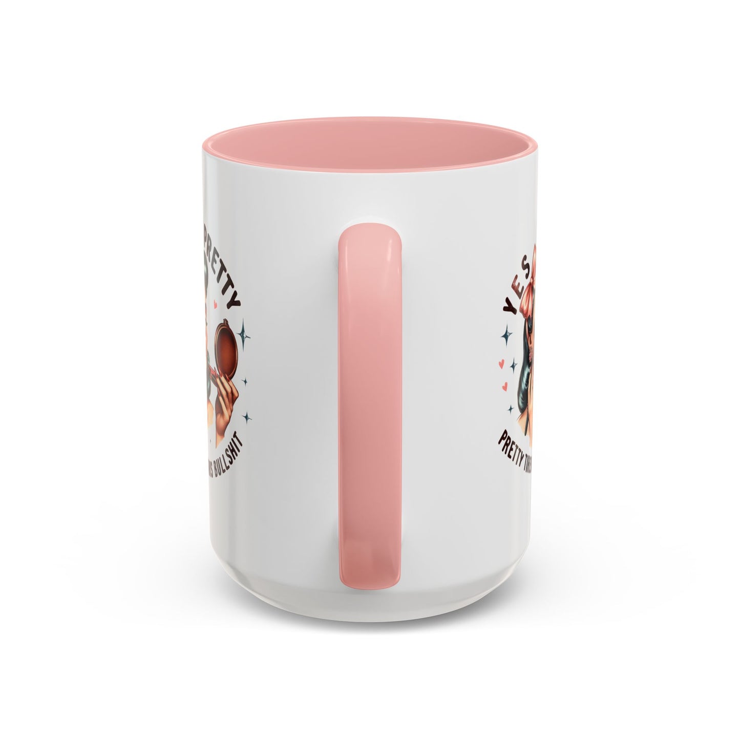 Humor Mug - Yes I'm Pretty