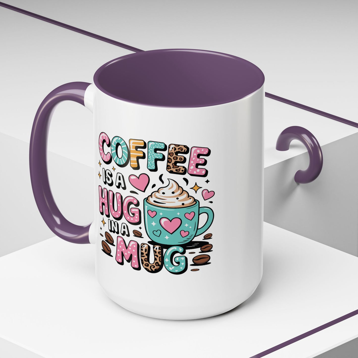 Humor Mug - Coffee is a Hug in a Mug