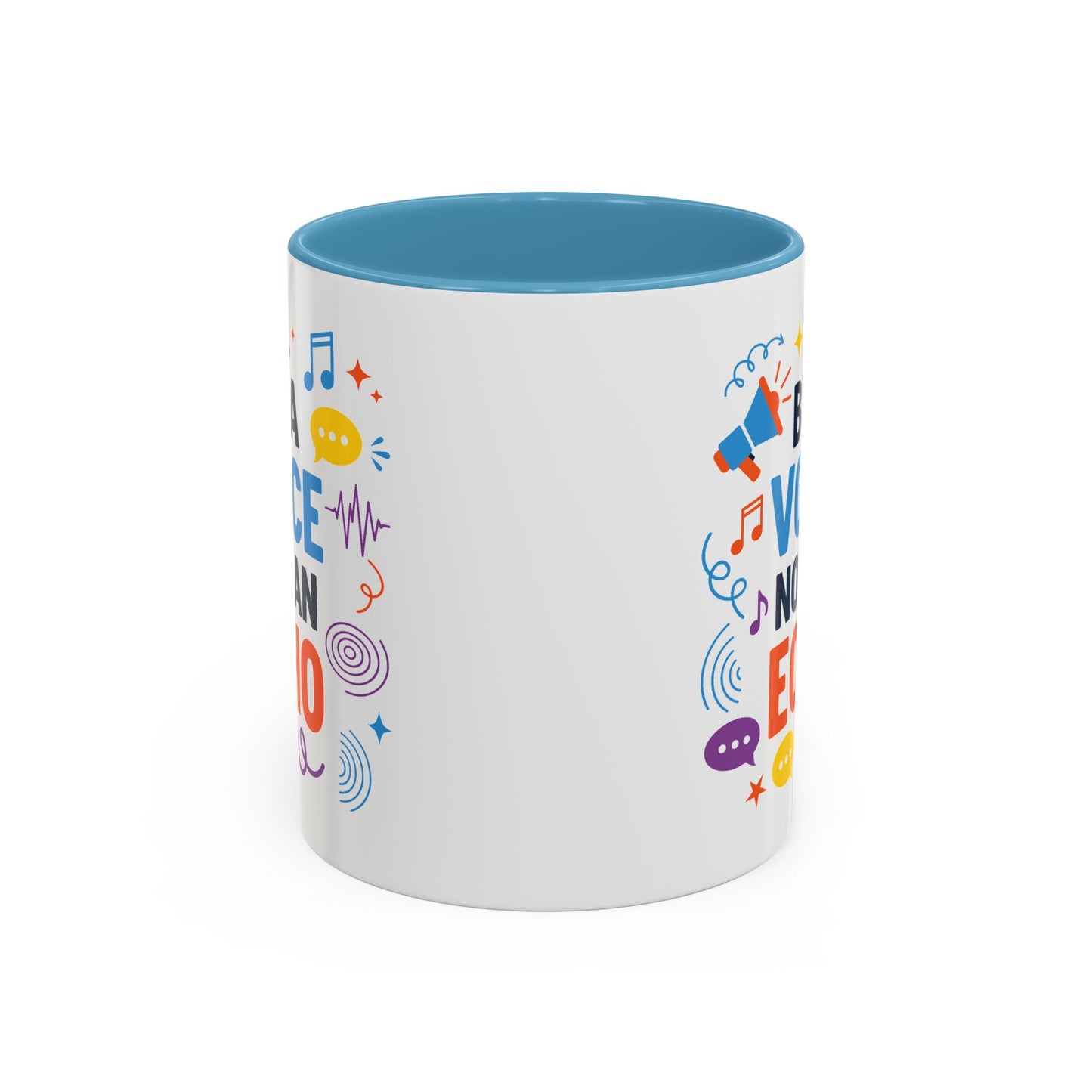Motivation Mug - Be a Voice Not an Echo