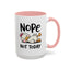 Humor Mug - Nope Not Today