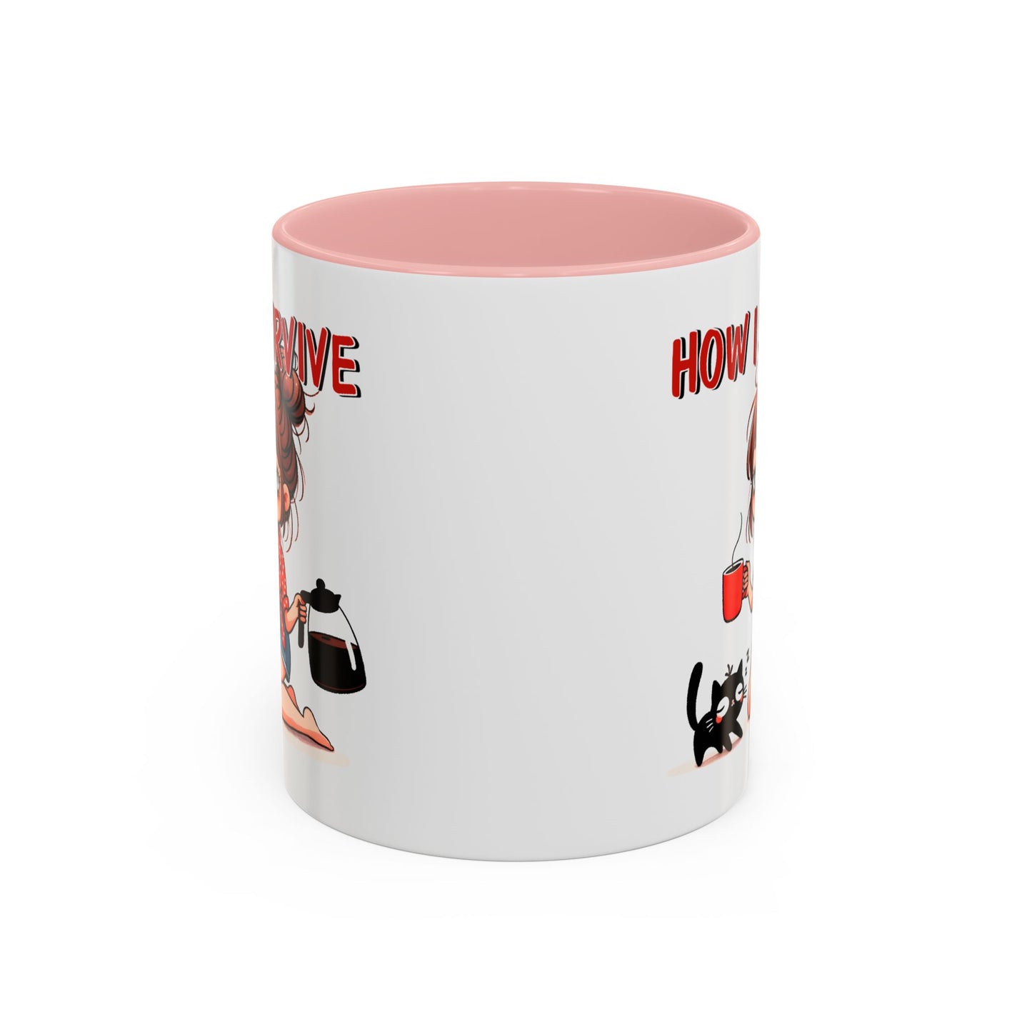 Humor Mug - How I Survive