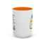 Humor Mug - If You're Happy