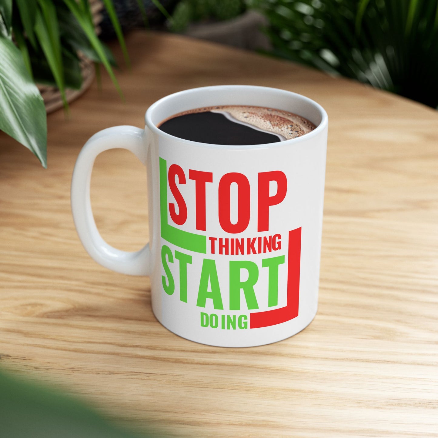 Motivation Mug - Stop Thinking Start Doing 2
